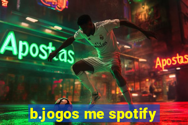 b.jogos me spotify